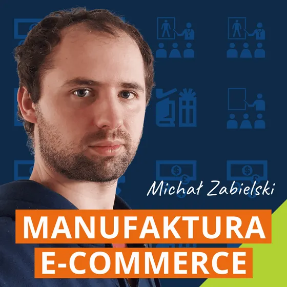 Manufaktura e‑commerce podcast cover with Michał Zabielski